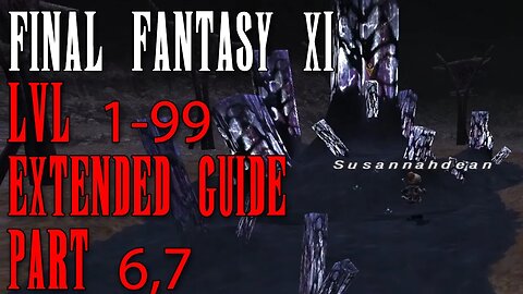 FFXI - Rapid 1-99 Guide - Full Length Walkthrough Part 6 and 7