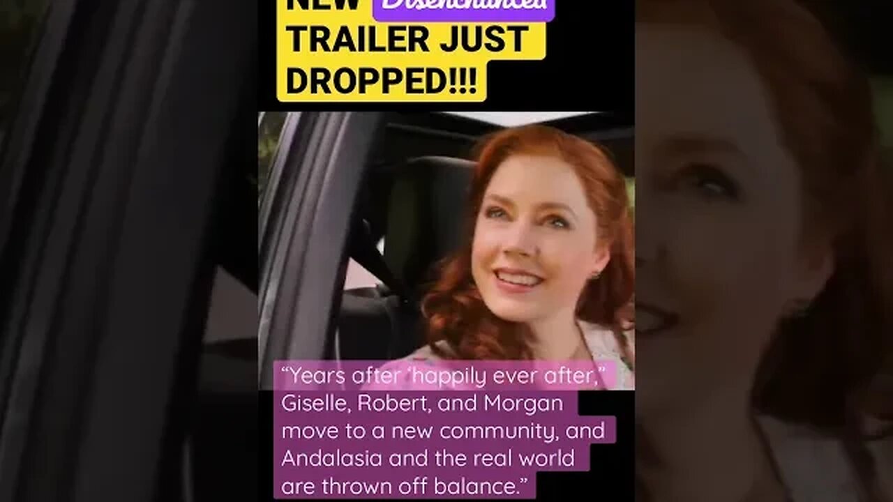 Disney Finally Dropped the Disenchanted Trailer - Here’s What It Told Us About the Enchanted Sequel