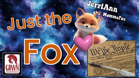 Just the Fox Ep.9 - We The People, are the Plan.