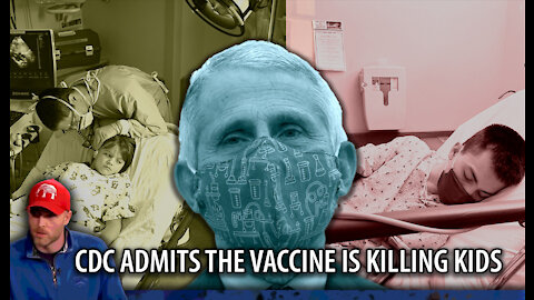 CDC Finally Admits the Vaccine is Killing Children