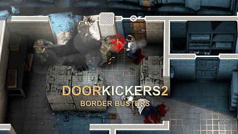 DoorKickers2: BORDER BUSTERS