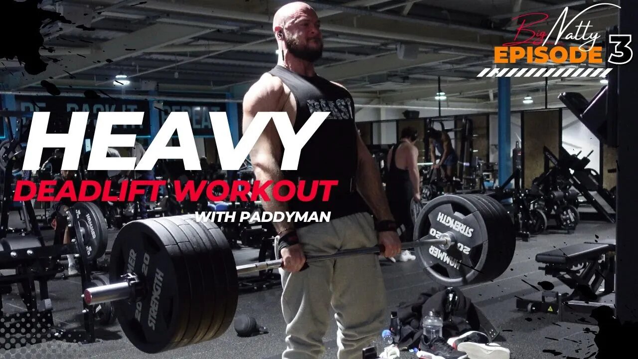 This is how you Deadlift Heavy Weight! Big Natty Episode 3