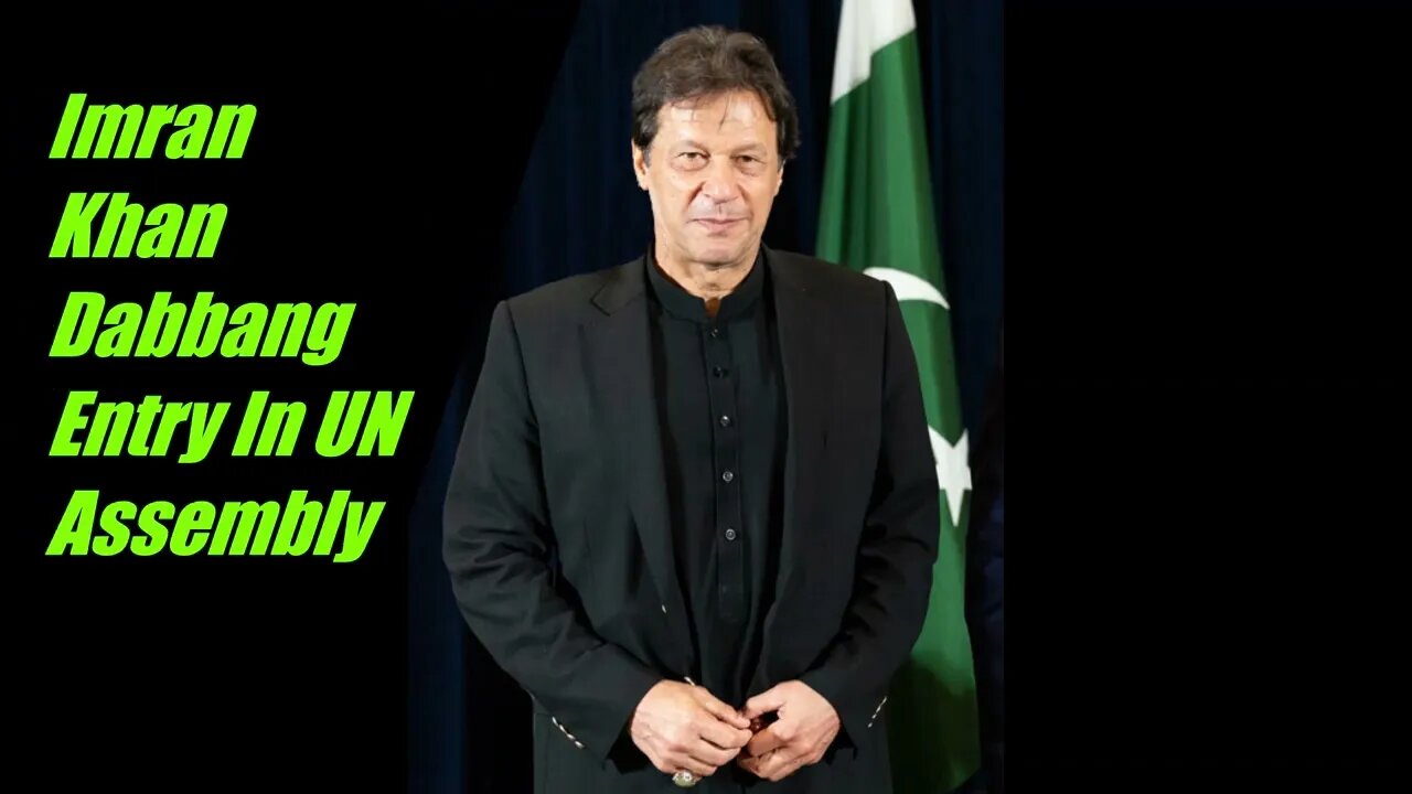 EX PM Imran Khan Dabbang Entry in UN General Assembly