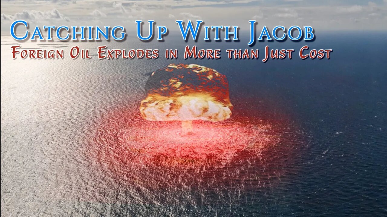 CUWJ Ep. 97_Foreign Oil Explodes in More than Just Cost