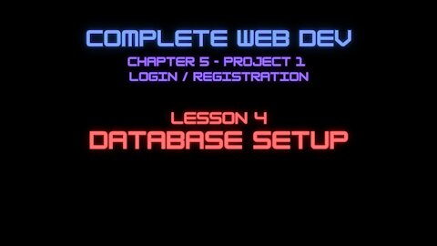 Complete Web Developer Chapter 5 - Lesson 4 Database setup