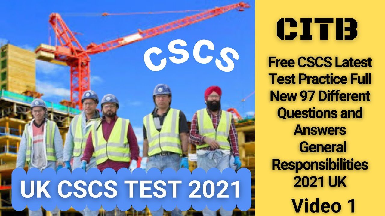 Free CSCS Test Practice Full New 97 Different Q And A 2021 UK From General Responsibilities Video 1