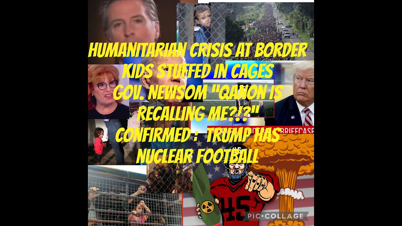 Caged Children, Newsom Recall, Nuclear Football