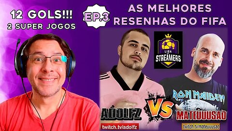 EXPETACULAR!!! 12 GOLS NO JOGAÇO ENTRE ADOLFO E MATEUSÃO!!! A LIGA DOS STREAMERS - FIFA 23 - Ep.3