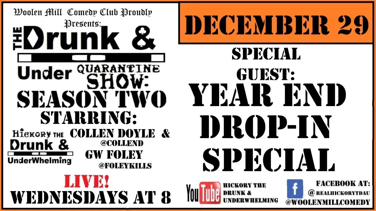 Wanna Be On The Show? Drop By And Say Hi New Years Eve Special! Drunk & Under Quarantine Show