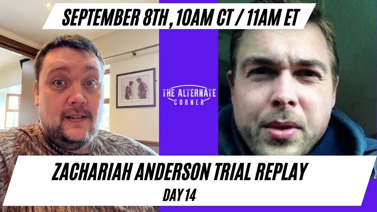 Watch Along: Zachariah Anderson Trial Replay Day 14