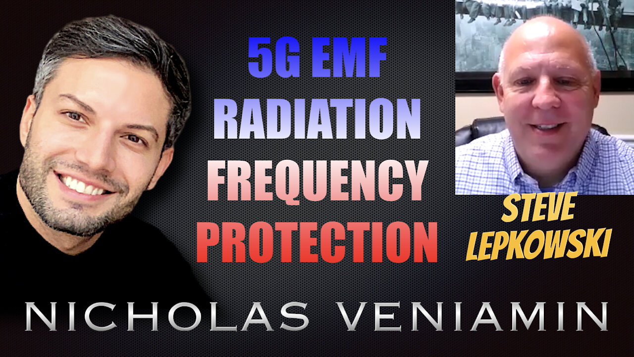 Steve Lepkowski Discusses 5G EMF, Radiation, Frequency Protection with Nicholas Veniamin