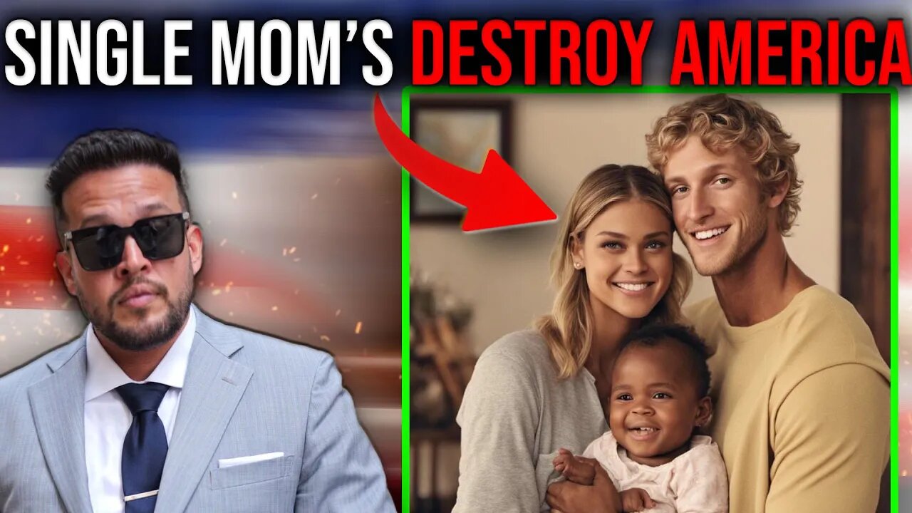 Single Mothers RUIN Everything