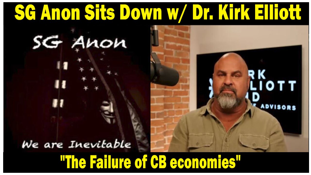 SG Anon & Dr. Kirk Elliott Update Today 10/31/23: "The Failure of CB economies"