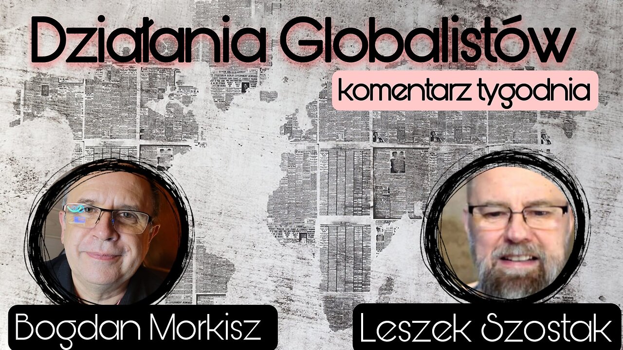 Działania globalistów - Leszek Szostak