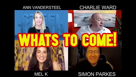 ANN VANDERSTEEL - MEL K - SIMON PARKES & CHARLIE WARD: WHATS TO COME!!