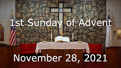 1st Sunday in Advent - November 28, 2021