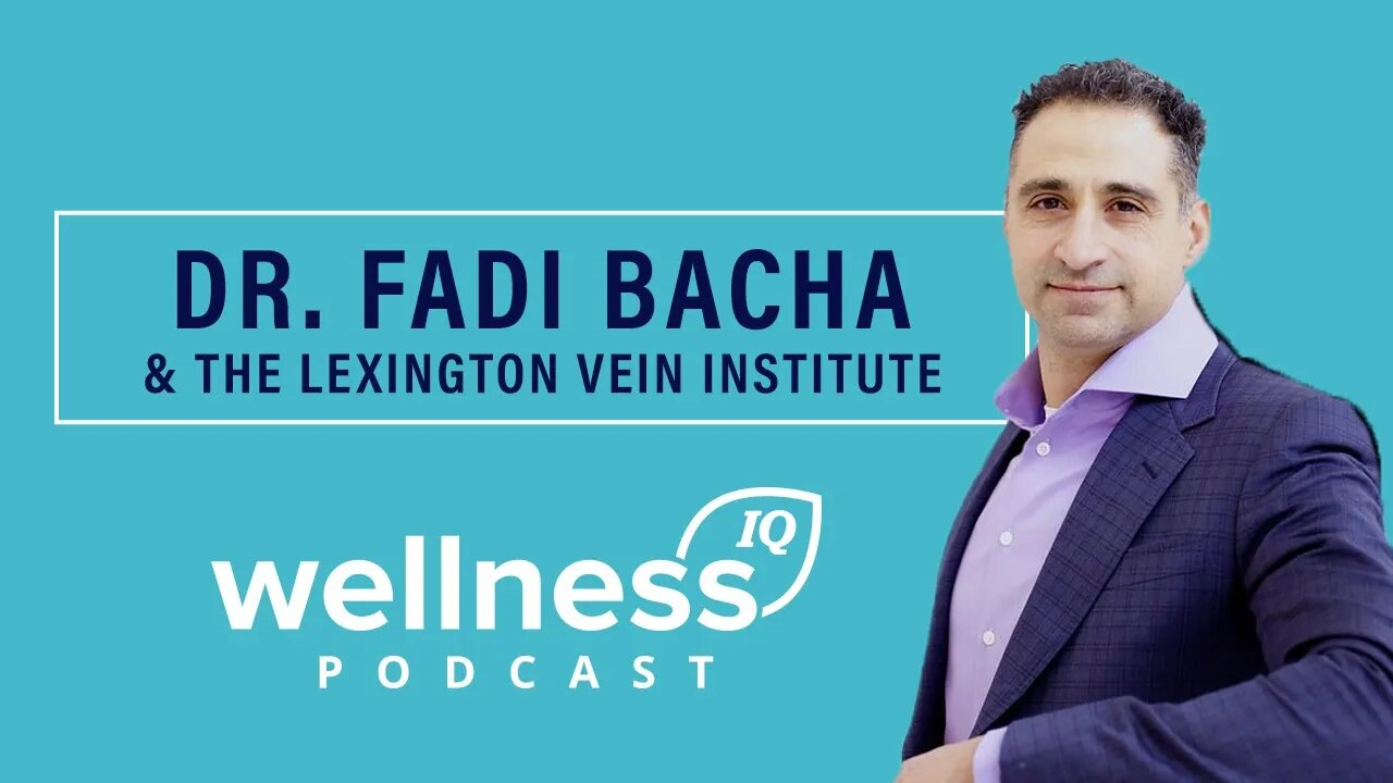 Dr. Fadi Bacha and the Lexington Vein Institute