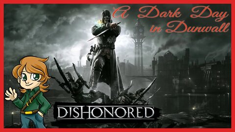 A Dark Day in Dunwall | Dishonored Ep 1