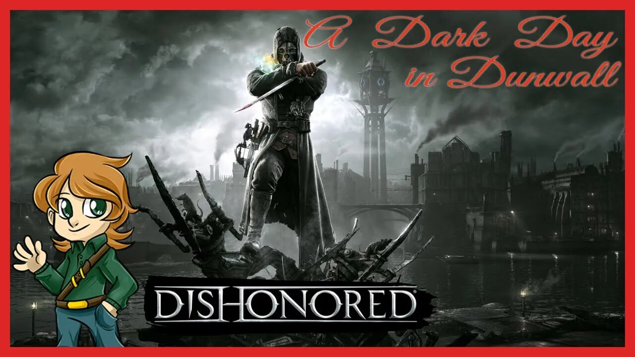 A Dark Day in Dunwall | Dishonored Ep 1