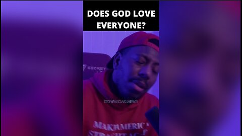 Bryson Gray: Does God Love Everyone - 8/30/22