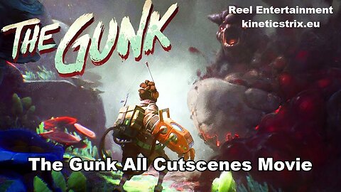 The Gunk All Cutscenes Movie