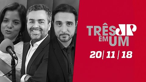 3 em 1 - 20/11/18 - Os novos ministros de Bolsonaro e o Xerife de Sergio Moro