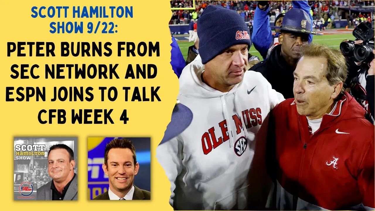 Scott Hamilton Show 9/22: Peter Burns from SEC Network and ESPN Joins to Talk CFB Week 4