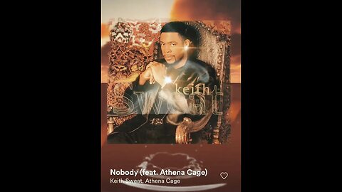 🎼CHANNELED SONG🎼: 🎶 "NOBODY" ~ KEITH SWEAT 🎶