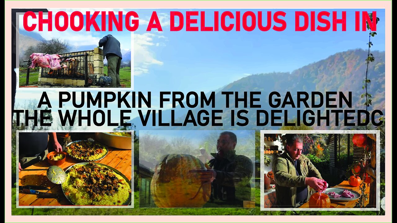 Cooking a Delicious Dish in A Pumpkin from the Garden! The Whole Village Is Delighted