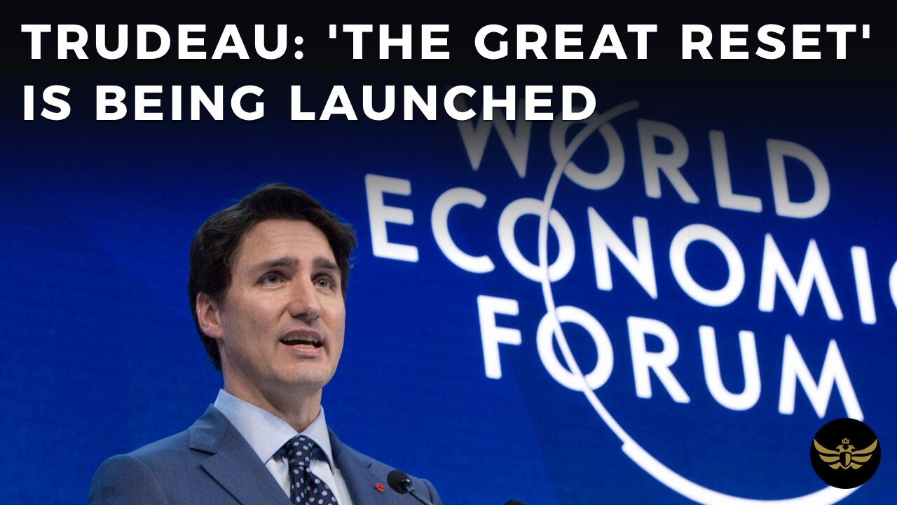 Trudeau puts Canada, and The World on notice, 'The Great Reset' is being launched