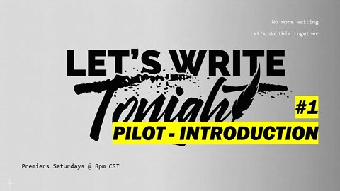 Let's Write Tonight #1: Pilot - Introduction