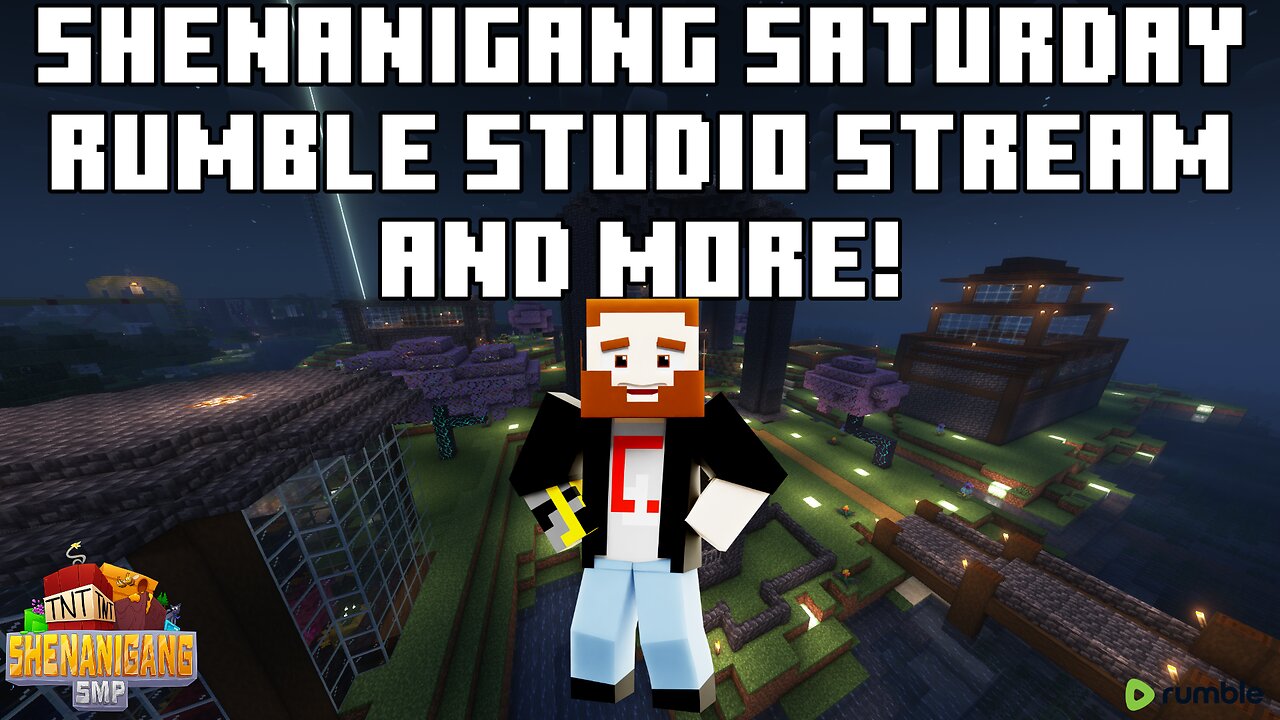 Shenanigang Saturday! Pine's Mineshaft, Wither Farms, who knows what we'll do! - Shenanigang SMP