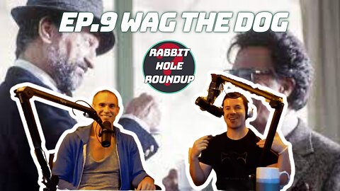 Rabbit Hole Roundup 9: WAG THE DOG