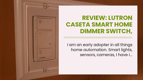 Review: Lutron Caseta Smart Home Dimmer Switch, Works with Alexa, Apple HomeKit, and the Google...