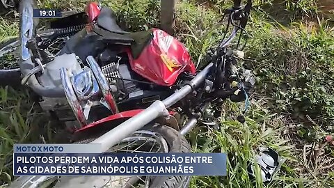 Moto x Moto: Pilotos Perdem a Vida após Colisão entre as Cidades de Sabinópolis e Guanhães.