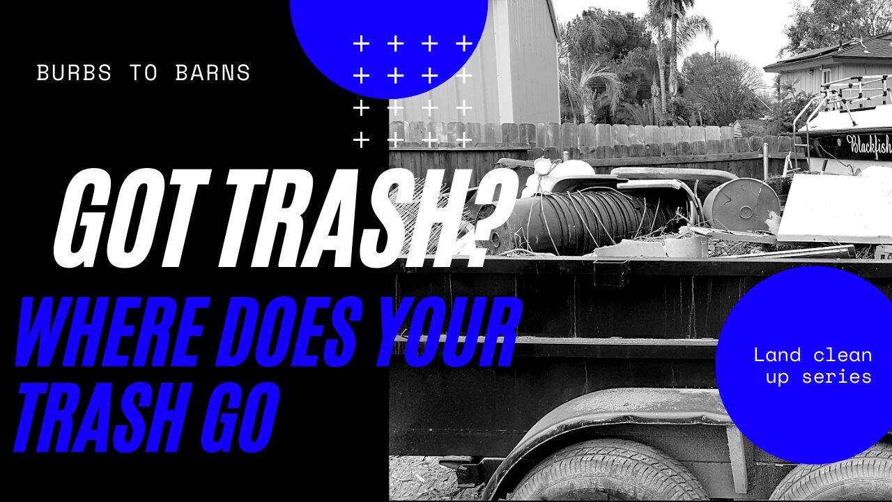 Got Trash? Where does your junk go, Lets find out