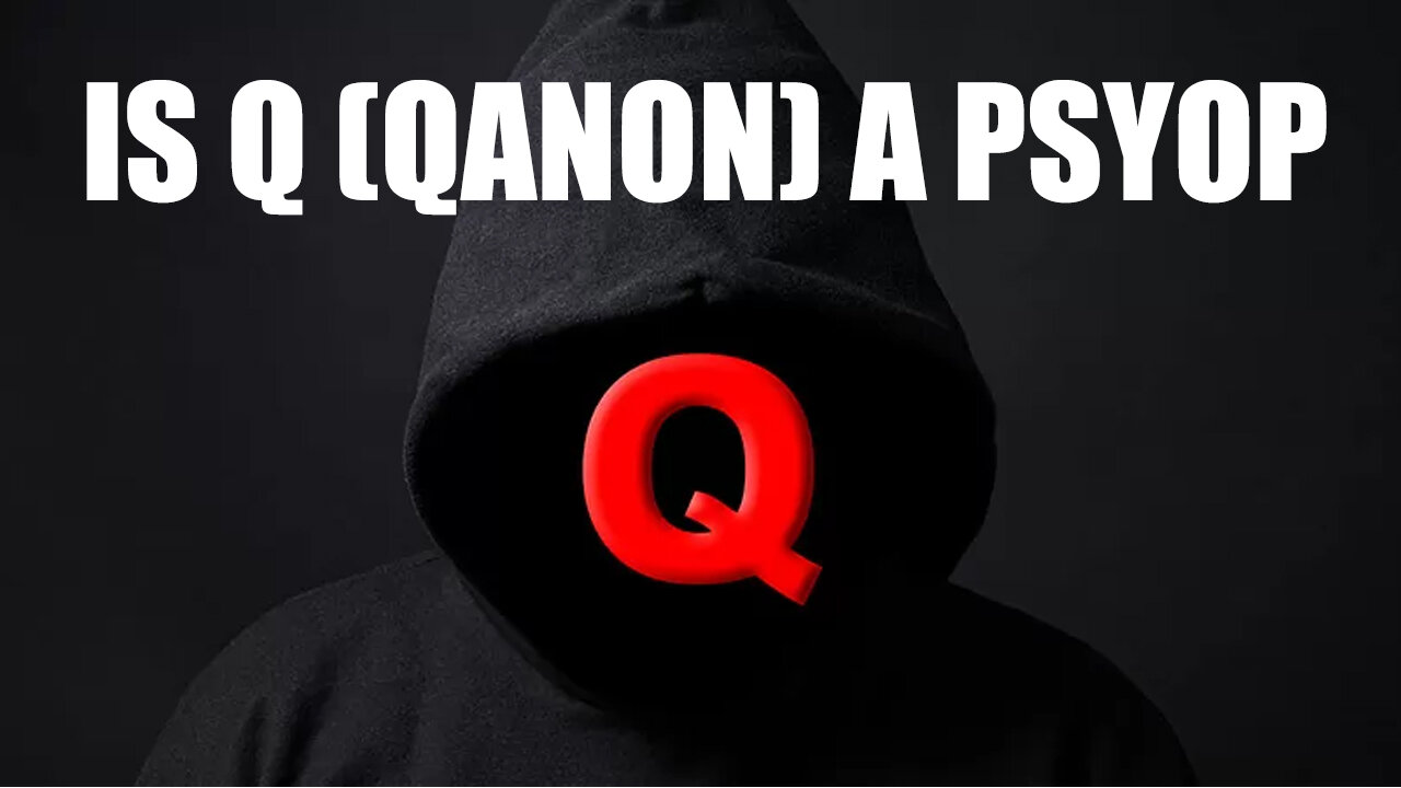 Is Q (Qanon) A Psy-Op? Proof On All Things Q!