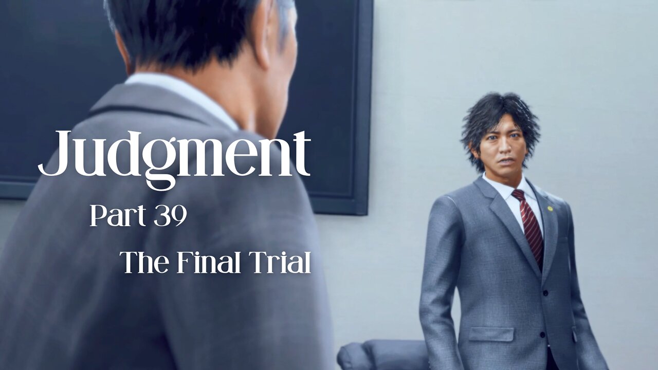 Judgment Playthrough Part 39 : The Final Trial