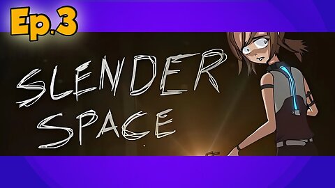 Slender Space[Ep.3]finally i got all 6 Power Nodes w/Tailsly