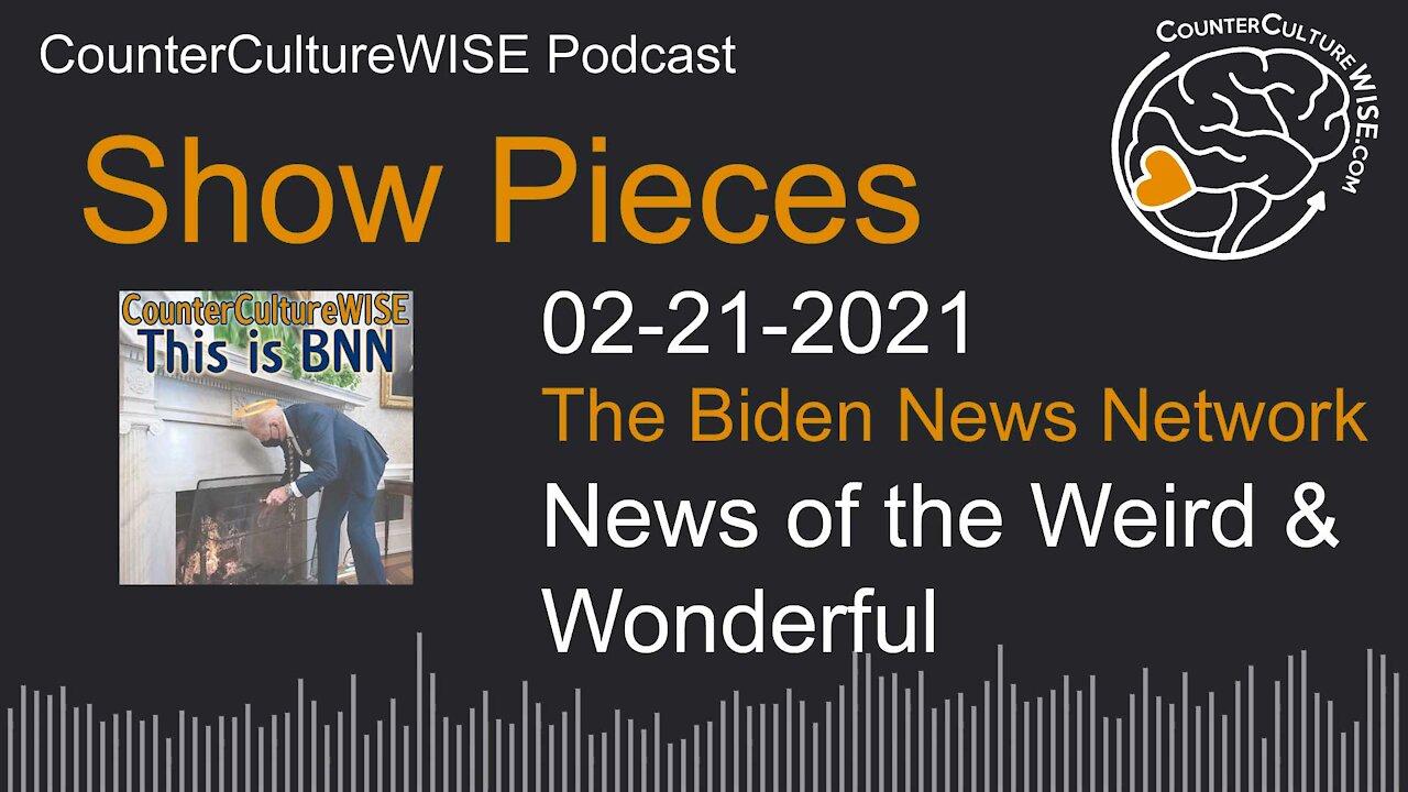 02-21 Show Pieces — News of the Weird and Wonderful