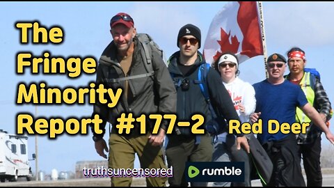 The Fringe Minority Report #177-2 National Citizens Inquiry Red Deer