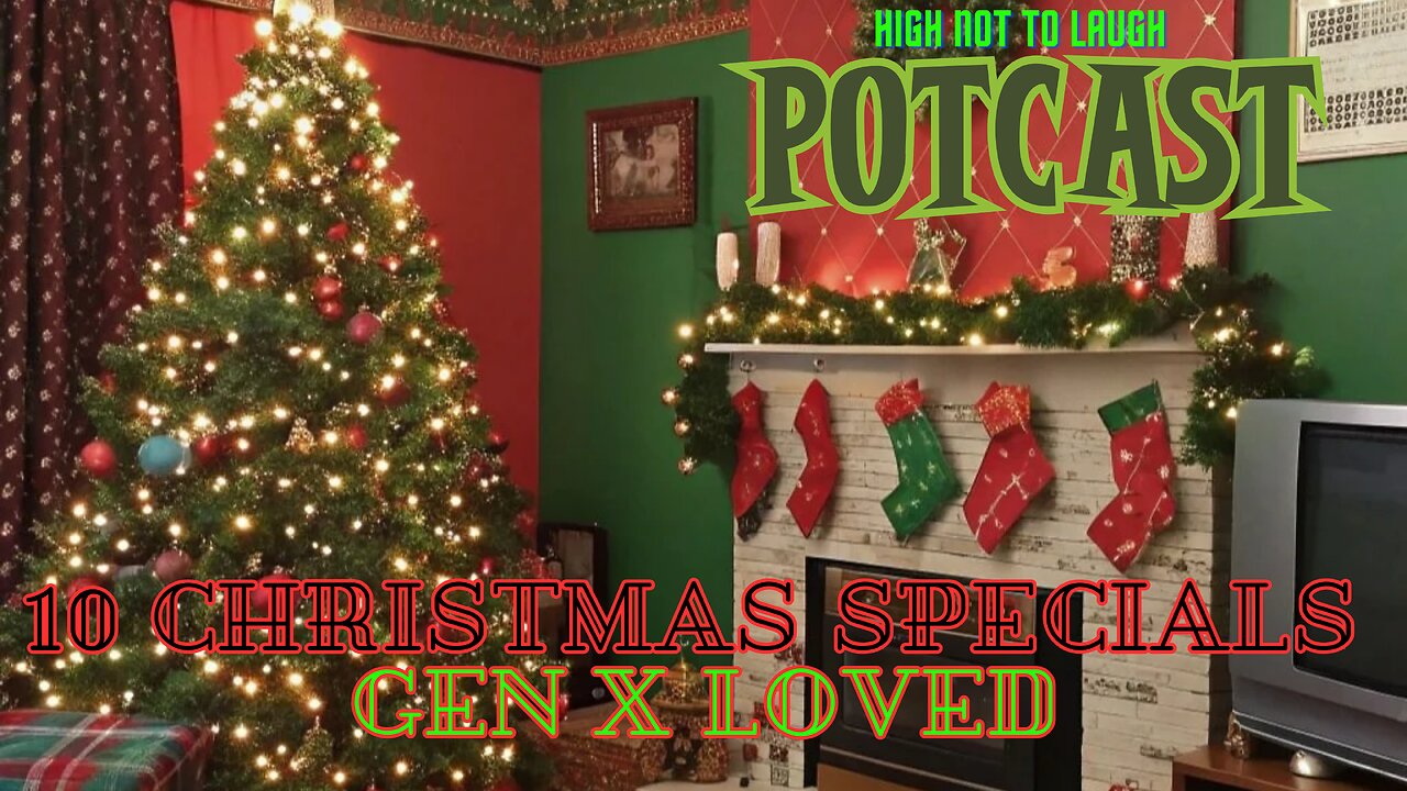 High Not To Laugh POTcast: 10 Christmas Specials Gen X Loved