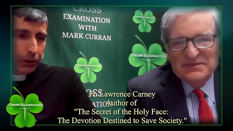 Cross Examination with Mark Curran May 23, 2023 (No.11) with Author Father Carney