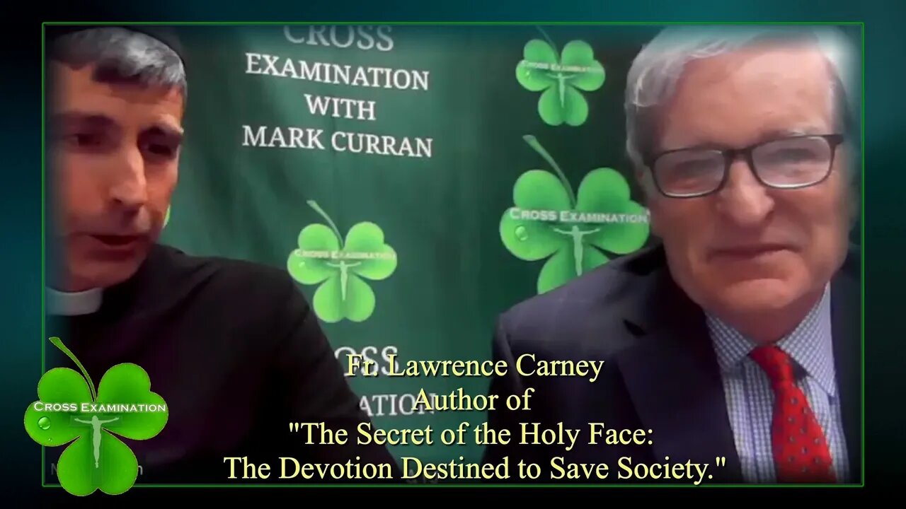 Cross Examination with Mark Curran May 23, 2023 (No.11) with Author Father Carney