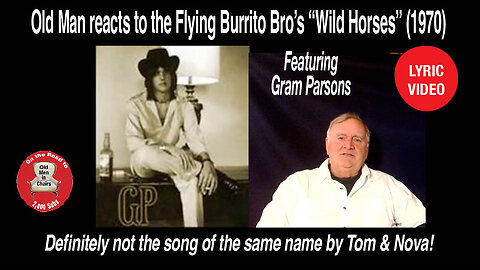 Old Man reacts to the Flying Burrito Brothers "Wild horses" (1970) #lyricvideo, #gramparsons,