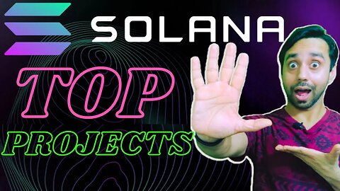 Top 5 projects on Solana blockchain with massive potential | 1 being my favourite 😎