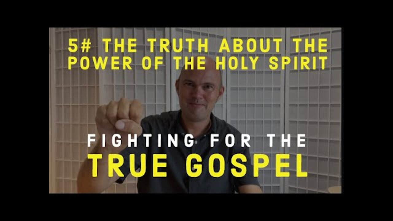 FIGHTING FOR THE GOSPEL - THE TRUTH ABOUT THE POWER OF THE HOLY SPIRIT