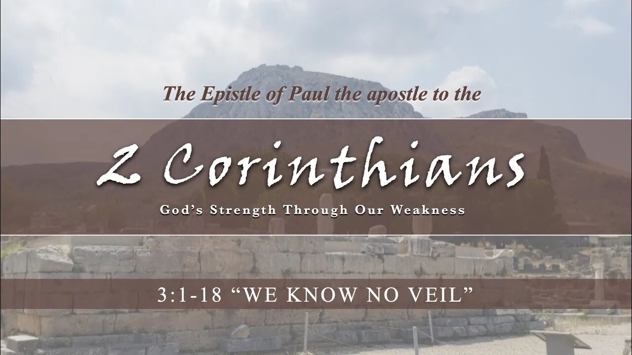 2 Corinthians 3:1-18 "We Know No Veil"