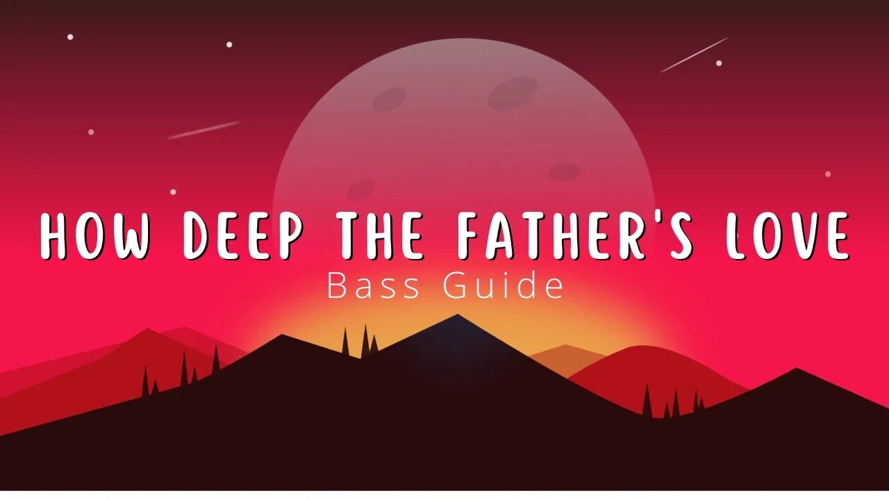 How Deep the Father's Love | SATB Guide | Bass