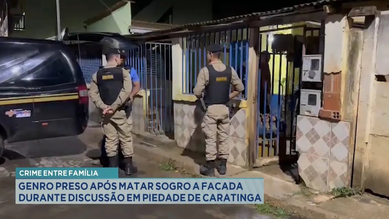 Piedade de Caratinga: Genro preso após matar sogro a facada durante discussão entre família.